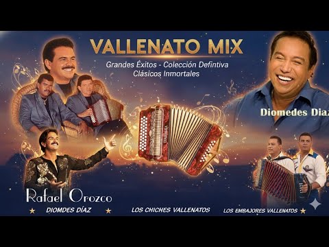 Los Embajadores Vallenatos, Chiches, Diomedes y Rafael Orozco | Vallenato Mix