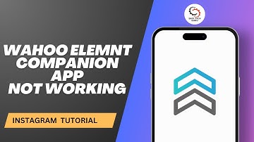 How To Fix Wahoo ELEMNT Companion App Not Working?