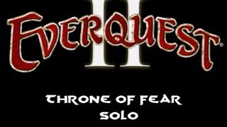 Everquest 2: Chains of Eternity - Throne of Fear Solo Guide