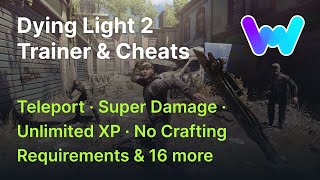 Dying Light 2 Stay Human Trainer  20 Cheats (Unlimited Health & XP, Edit Money, Teleport & 17 More)