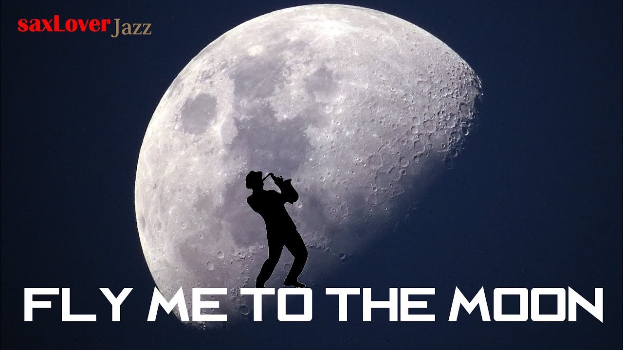 Fly me to the moon Bart Howard (sax solo) YouTube