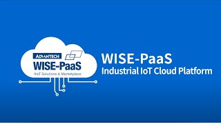 WISE-PaaS Delivers Effortless Digital Transformations and Ecosystem Co-Prosperity