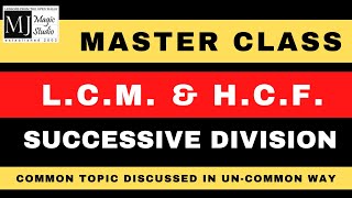 Complete HCF and LCM by Mohit Jain - Concept Builder - Master Class - Successive Division Concepts