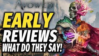 Avowed Early Reviews Lets Hear It!
