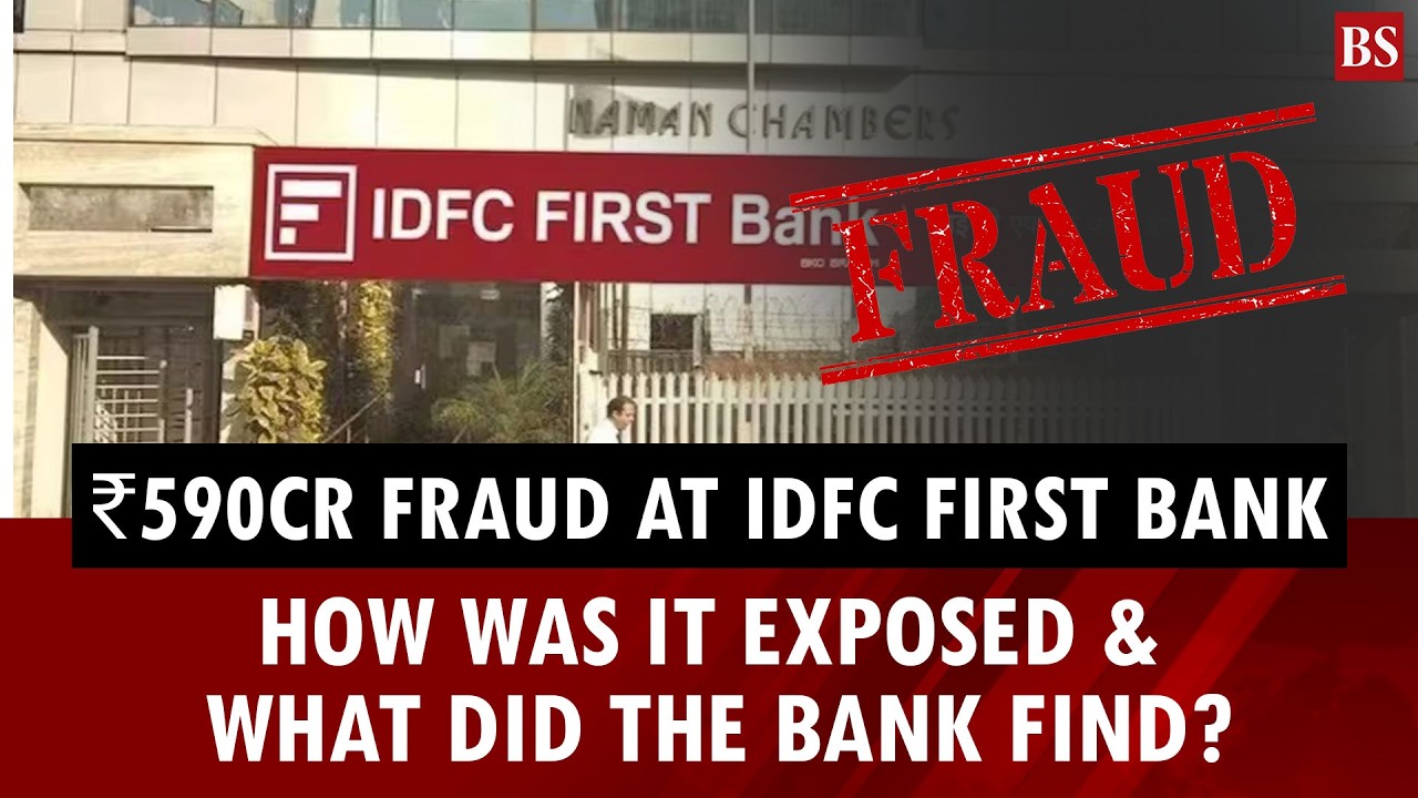 ₹590cr fraud at IDFC First Bank: How one of India’s biggest banking scares was unravelled