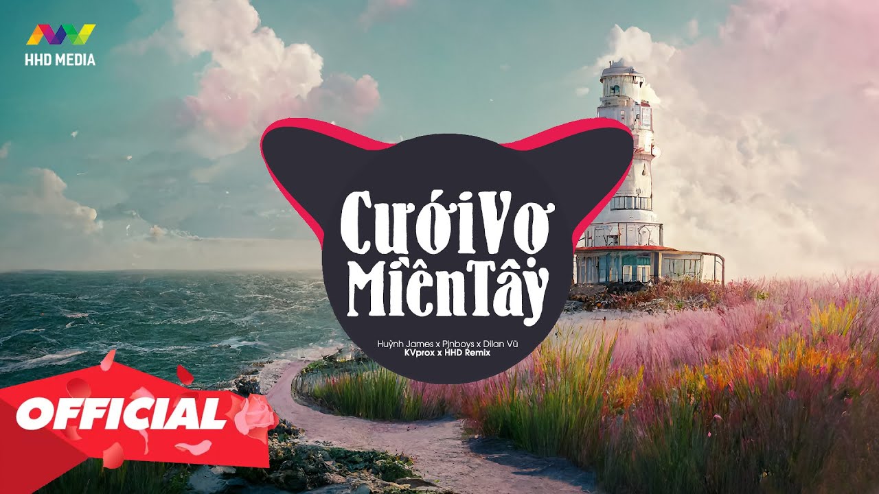 CƯỚI VỢ MIỀN TÂY - HUỲNH JAMES X PJNBOYS ( KVPROX REMIX ) NGHE LÀ NGHIỆN