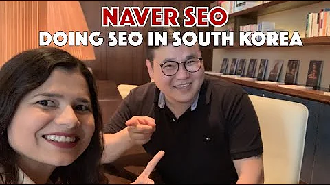 Güney Kore'de SEO Nasıl Yapılır? Chris Shin ile Naver SEO