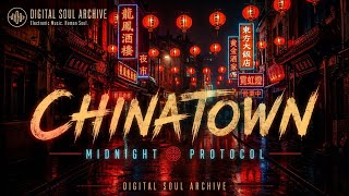 Chinatown | Deep Organic Techno Journey ๐ | Midnight Protocol