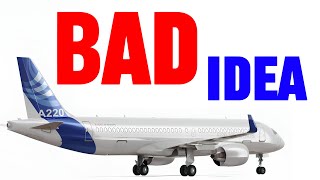 The A220-500 is a BAD idea....