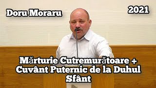 Doru Moraru-Mărturie Cutremurătoare + Cuvânt Puternic de la Duhul Sfânt. | 2021.🕊