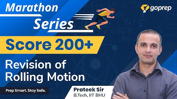Rolling Motion |Score 200+ in JEE Main 2020 with Marathon Series | Revision Strategy|Prateek Sir