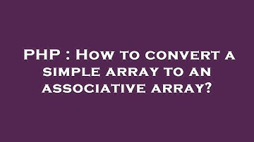 PHP : How to convert a simple array to an associative array?
