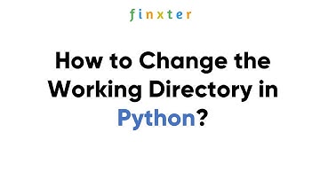 How to Change the Working Directory in Python