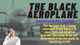 The Black Aeroplane | Two Stories About Flying | part 2| Class X [ Fully Explained]