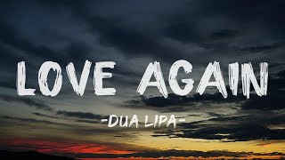 Dua Lipa - Love Again || (Lyrics)