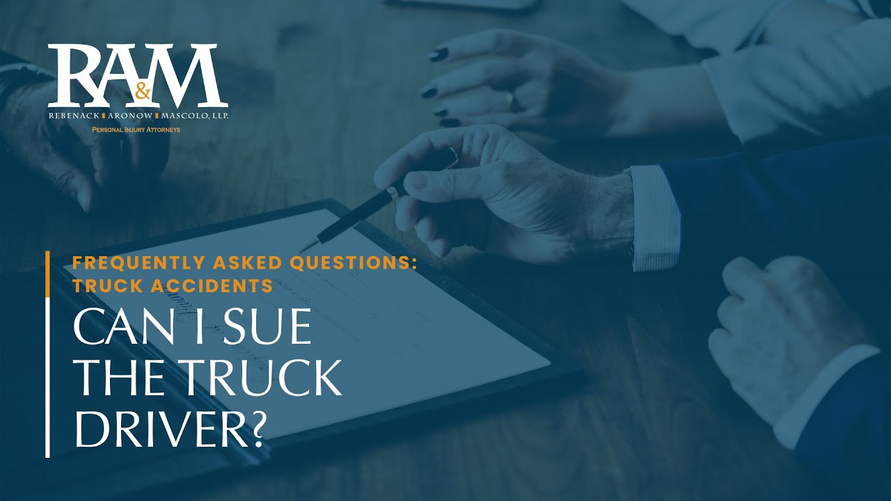 can-i-sue-the-truck-driver-in-a-truck-accident-case-with-ram-law