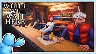THIS ONE IS CRAZY | While We Wait Here [FULL GAME]