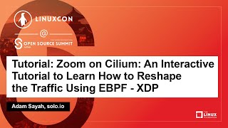 Famous Tutorial: Zoom on Cilium: An Interactive Tutorial to Learn How to Reshape the Traffic... Adam Sayah Net Worth