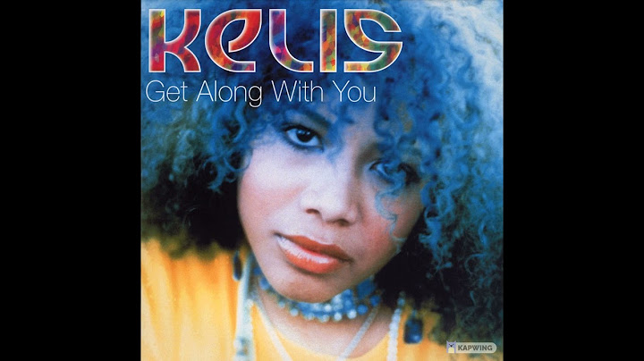 Get along with you kelis lyrics