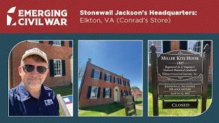 Stonewall’s HQ in Elkton, VA