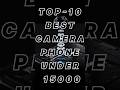 Top-10 Best Camera Phone Under 15k😲👍📷📱 #shorts #smartphone #cameraphone #under15000