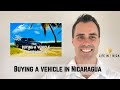 Buying a Vehicle in Nicaragua as a Foreigner