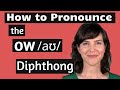 Learn the American Accent: How to Pronounce the OW /aʊ/ Diphthong