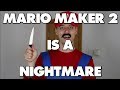 Mario Maker 2 Is An Absolute Nightmare - This Is Why - Prologue