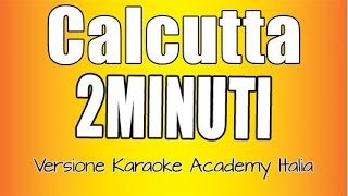 Calcutta - 2minuti (Versione Karaoke Academy Italia)