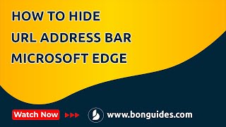 how to hide the url address bar in microsoft edge in windows 10, 11