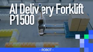 AI Delivery Forklift P1500 | Simplify Factory Material Flow Automation
