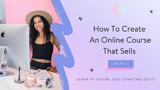 How To Create An ONLINE COURSE THAT SELLS (Part 1)