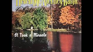 Vignette de la vidéo "It Took a Miracle - Helen McAlerney Barth"