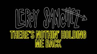 Leroy Sanchez - There's Nothing Holdin' Me Back [kinetic typography]