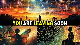 Chosen Ones and Starseeds, Signs You are Leaving Soon