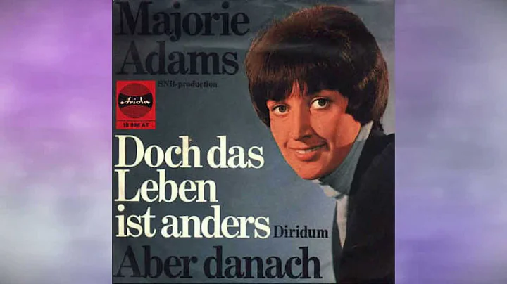 Majorie (Marjorie)Adams - Doch das Leben ist ander...