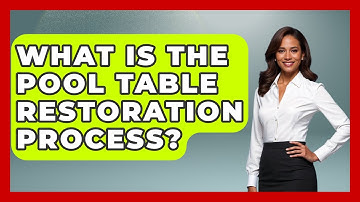 What Is The Pool Table Restoration Process? - Billiards Hustlers