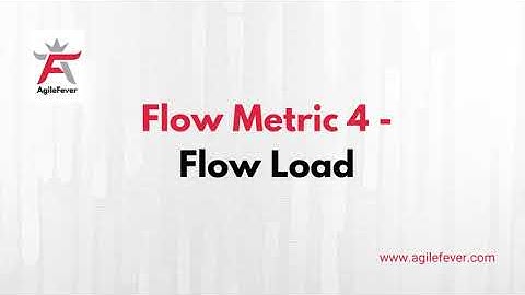 Flow Metric 4 - Flow Load | Flow Metrics and Kanban | AgileFever