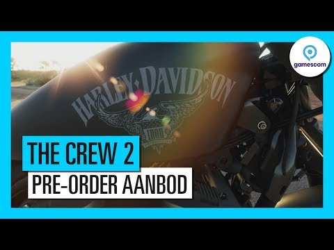 THE CREW 2 – GAMESCOM 2017 – PRE-ORDER AANBOD