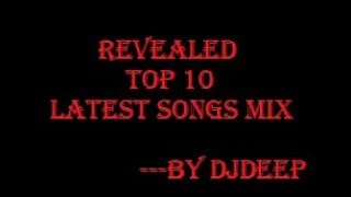 REVEALED RECORDS TOP 10 LATEST SONGS MIX BY DJ DEEP