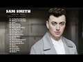 Sam Smith Greatest Hits 2017 Full Album   Best Songs Of Sam Smith Collection