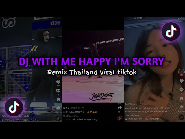 DJ WITH ME HAPPY I'M SORRY || REVERB FULLBASS || REMIX THAILAND VIRAL TIKTOK🎶 class=