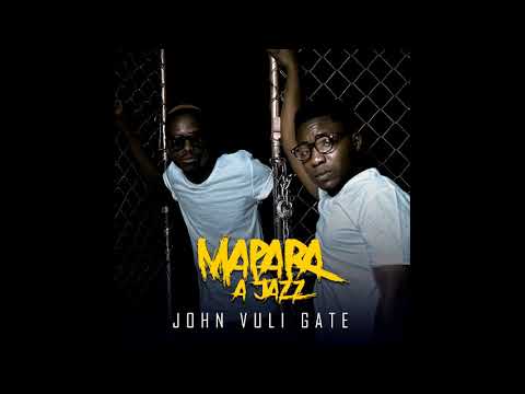 03 Mapara A Jazz   John Vuli Gate Ft Ntosh Gaz And Colano