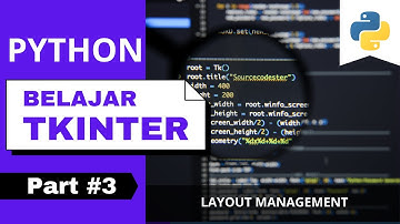 Python TKINTER Part #3| Layout Management | Tutorial Belajar Tkinter Python Bahasa Indonesia