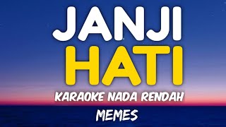 Memes - Janji Hati Karaoke Lower Key Nada Rendah