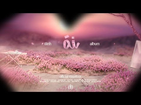 tlinh - “ái” album | THE LISTENING EXPERIENCE