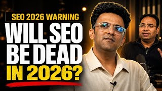 Will SEO Be Dead in 2026 Anil Agarwal's Big Revelation
