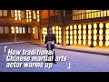 How traditional Chinese martial arts actor warms up