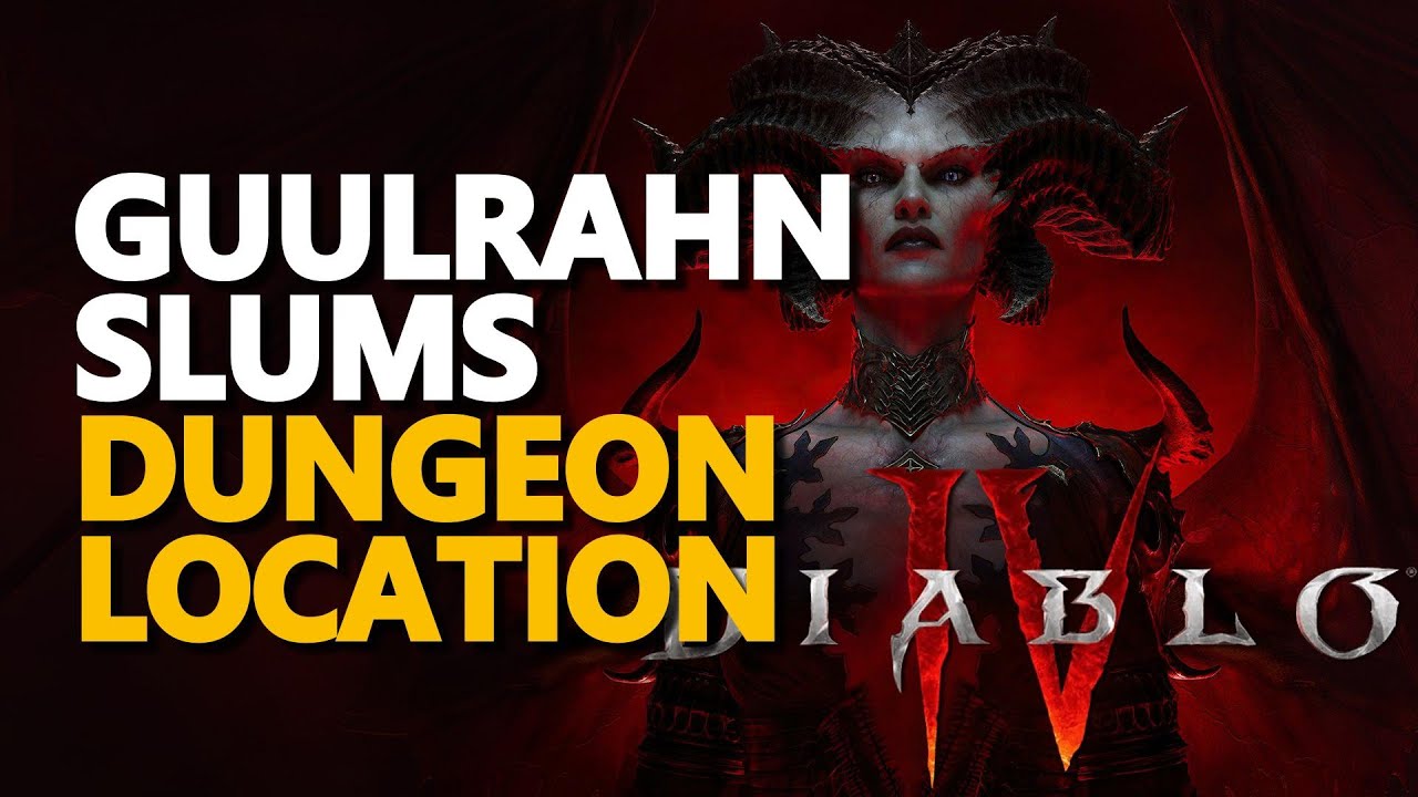 Guulrahn Slums Dungeon Location Diablo 4 YouTube