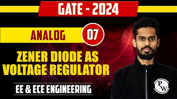 Analog 07 | Zener Diode As Voltage Regulator | EE & ECE | GATE 2024 Series